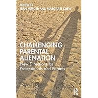 Challenging Parental Alienation Challenging Parental Alienation Paperback Kindle Hardcover