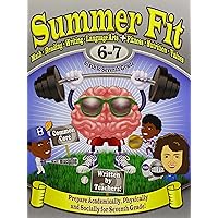 Summer Fit Sixth to Seventh Grade: Math, Reading, Writing, Language Arts + Fitness, Nutrition and Values Summer Fit Sixth to Seventh Grade: Math, Reading, Writing, Language Arts + Fitness, Nutrition and Values Paperback