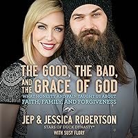The Good, the Bad, and the Grace of God The Good, the Bad, and the Grace of God Audible Audiobook Hardcover Kindle Audio CD
