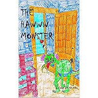 The Hawww Monster: A Book About Bad Breath The Hawww Monster: A Book About Bad Breath Kindle Paperback