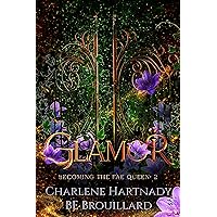 Glamor (Becoming the Fae Queen Book 2) Glamor (Becoming the Fae Queen Book 2) Kindle
