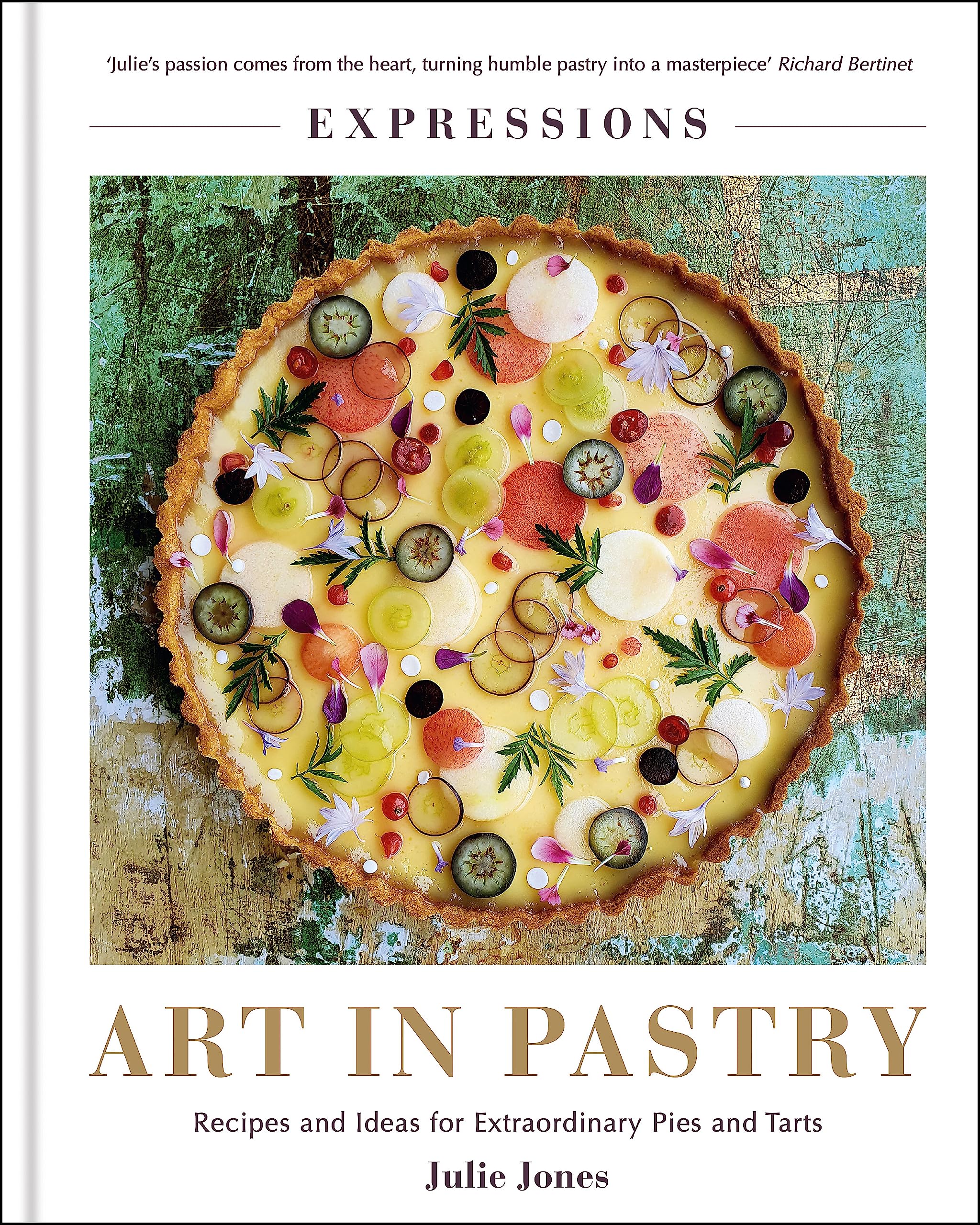 Art in Pastry: The Delicate Art of Pastry Decoration: Recipes and Ideas for Extraordinary Pies and Tarts