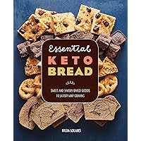 Essential Keto Bread: Sweet and Savory Baked Goods to Satisfy Any Craving Essential Keto Bread: Sweet and Savory Baked Goods to Satisfy Any Craving Kindle Paperback