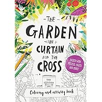 The Garden, the Curtain & the Cross Colouring & Activity Book (Tales That Tell the Truth) The Garden, the Curtain & the Cross Colouring & Activity Book (Tales That Tell the Truth) Paperback