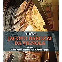 Studi su Jacopo Barozzi da Vignola Studi su Jacopo Barozzi da Vignola Paperback Kindle