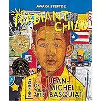Radiant Child: The Story of Young Artist Jean-Michel Basquiat (Caldecott & Coretta Scott King Illustrator Award Winner) Radiant Child: The Story of Young Artist Jean-Michel Basquiat (Caldecott & Coretta Scott King Illustrator Award Winner) Hardcover Audible Audiobook Kindle