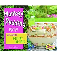Monkey Pudding and Other Dessert Recipes (SnapBooks: Fun Food For Cool Cooks) Monkey Pudding and Other Dessert Recipes (SnapBooks: Fun Food For Cool Cooks) Library Binding