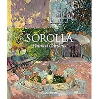 Sorolla: Painted Gardens Sorolla: Painted Gardens Hardcover