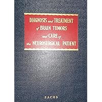 Diagnosis and Treatment of Brain Tumors and Care of the Neurosurgical Patient Diagnosis and Treatment of Brain Tumors and Care of the Neurosurgical Patient Hardcover
