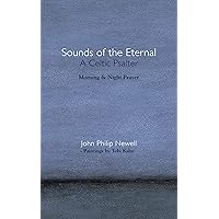 Sounds of the Eternal: A Celtic Psalter Sounds of the Eternal: A Celtic Psalter Paperback Hardcover
