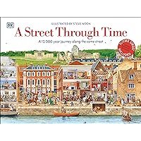 A Street Through Time: A 12,000 Year Journey Along the Same Street (DK Panorama) A Street Through Time: A 12,000 Year Journey Along the Same Street (DK Panorama) Hardcover Kindle