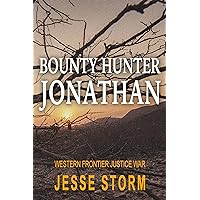 Bounty Hunter Jonathan (Western Frontier Justice War) Bounty Hunter Jonathan (Western Frontier Justice War) Kindle
