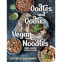 Oodles and Oodles of Vegan Noodles: Soba, Ramen, Udon & More―Easy Recipes for Every Day Oodles and Oodles of Vegan Noodles: Soba, Ramen, Udon & More―Easy Recipes for Every Day Hardcover Kindle