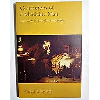 Confessions of a Medicine Man: An Essay in Popular Philosophy Confessions of a Medicine Man: An Essay in Popular Philosophy Paperback Hardcover