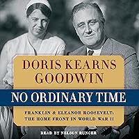 No Ordinary Time: Franklin and Eleanor Roosevelt: The Home Front in World War II No Ordinary Time: Franklin and Eleanor Roosevelt: The Home Front in World War II Audible Audiobook Kindle Hardcover Audio CD Paperback