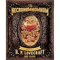 The Necronomnomnom: Recipes and Rites from the Lore of H. P. Lovecraft The Necronomnomnom: Recipes and Rites from the Lore of H. P. Lovecraft Hardcover Kindle Spiral-bound