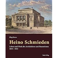 Heino Schmieden: Leben und Werk des Architekten und Baumeisters 1835 – 1913 (German Edition) Heino Schmieden: Leben und Werk des Architekten und Baumeisters 1835 – 1913 (German Edition) Kindle Hardcover