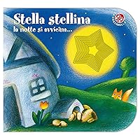Stella stellina la notte si avvicina: Storie in rima, tutte col buco (Italian Edition) Stella stellina la notte si avvicina: Storie in rima, tutte col buco (Italian Edition) Kindle Board book