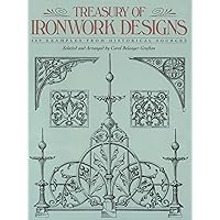 Treasury of Ironwork Designs: 469 Examples from Historical Sources (Dover Pictorial Archive) Treasury of Ironwork Designs: 469 Examples from Historical Sources (Dover Pictorial Archive) Kindle Paperback