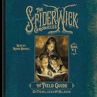 The Field Guide: The Spiderwick Chronicles, Book 1 The Field Guide: The Spiderwick Chronicles, Book 1 Paperback Audible Audiobook Kindle Hardcover Audio CD