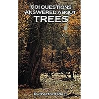 1001 Questions Answered About Trees 1001 Questions Answered About Trees Kindle Hardcover Paperback