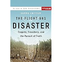 The Flight 981 Disaster: Tragedy, Treachery, and the Pursuit of Truth (Air Disasters Book 1) The Flight 981 Disaster: Tragedy, Treachery, and the Pursuit of Truth (Air Disasters Book 1) Kindle Audible Audiobook Paperback Hardcover Audio CD