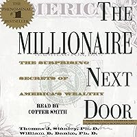 The Millionaire Next Door: The Surprising Secrets of America's Rich The Millionaire Next Door: The Surprising Secrets of America's Rich
