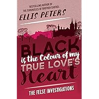 Black Is the Colour of My True Love's Heart (The Felse Investigations) Black Is the Colour of My True Love's Heart (The Felse Investigations) Kindle Audible Audiobook Paperback Hardcover Mass Market Paperback