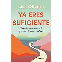 Ya eres suficiente: El camino para aceptarte y amarte de forma radical / Already Enough: A Path to Self-Acceptance: El camino para aceptarte y amarte de forma radica (Spanish Edition) Ya eres suficiente: El camino para aceptarte y amarte de forma radical / Already Enough: A Path to Self-Acceptance: El camino para aceptarte y amarte de forma radica (Spanish Edition) Paperback Kindle