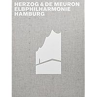 Herzog & de Meuron Elbphilharmonie Hamburg (German Edition) Herzog & de Meuron Elbphilharmonie Hamburg (German Edition) Hardcover