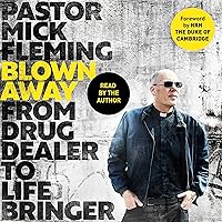Blown Away: From Drug Dealer to Life Bringer Blown Away: From Drug Dealer to Life Bringer Audible Audiobook Paperback Kindle Hardcover