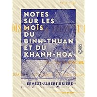Notes sur les Moïs du Binh-Thuan et du Khanh-Hoa (French Edition) Notes sur les Moïs du Binh-Thuan et du Khanh-Hoa (French Edition) Kindle Paperback
