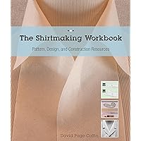 The Shirtmaking Workbook: Pattern, Design, and Construction Resources - More than 100 Pattern Downloads for Collars, Cuffs & Plackets The Shirtmaking Workbook: Pattern, Design, and Construction Resources - More than 100 Pattern Downloads for Collars, Cuffs & Plackets Paperback