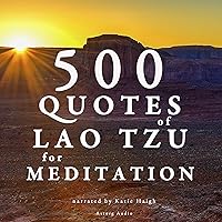 500 quotes of Lao Tsu for meditation 500 quotes of Lao Tsu for meditation Audible Audiobook
