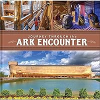 Journey Through the Ark Encounter Journey Through the Ark Encounter Hardcover Kindle