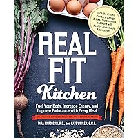 Real Fit Kitchen: Fuel Your Body, Improve Energy, and Increase Strength with Every Meal