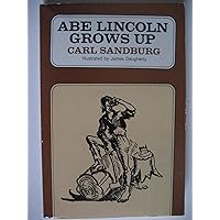 Abe Lincoln Grows Up Abe Lincoln Grows Up Paperback Hardcover