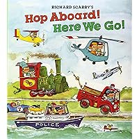 Richard Scarry's Hop Aboard! Here We Go! Richard Scarry's Hop Aboard! Here We Go! Hardcover Paperback