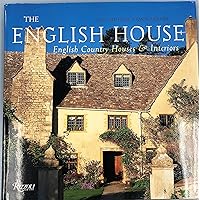 The English House: English Country Houses & Interiors The English House: English Country Houses & Interiors Hardcover