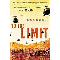 To the Limit: An Air Cav Huey Pilot in Vietnam To the Limit: An Air Cav Huey Pilot in Vietnam Paperback Kindle Audible Audiobook Hardcover Audio CD