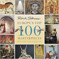 Europe's Top 100 Masterpieces: Art for the Traveler (Rick Steves) Europe's Top 100 Masterpieces: Art for the Traveler (Rick Steves) Paperback