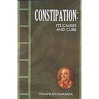 Constipation: Its Causes and Cures Constipation: Its Causes and Cures Paperback