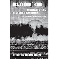 Blood Orchid: An Unnatural History of America Blood Orchid: An Unnatural History of America Paperback Kindle Audible Audiobook Hardcover