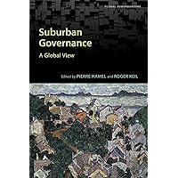 Suburban Governance: A Global View (Global Suburbanisms) Suburban Governance: A Global View (Global Suburbanisms) Kindle Hardcover Paperback