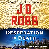 Desperation in Death: An Eve Dallas Novel (In Death, 55) Desperation in Death: An Eve Dallas Novel (In Death, 55) Kindle Audible Audiobook Mass Market Paperback Hardcover Paperback Audio CD