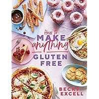 How to Make Anything Gluten Free (The Sunday Times Bestseller): Over 100 Recipes for Everything from Home Comforts to Fakeaways, Cakes to Dessert, Brunch to Bread How to Make Anything Gluten Free (The Sunday Times Bestseller): Over 100 Recipes for Everything from Home Comforts to Fakeaways, Cakes to Dessert, Brunch to Bread Kindle Hardcover