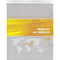 Regional Economic Outlook: Middle East and Central Asia, May 2010 (World Economic and Financial Surveys) Regional Economic Outlook: Middle East and Central Asia, May 2010 (World Economic and Financial Surveys) Paperback Kindle