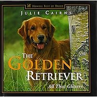 The Golden Retriever: All That Glitters (Howell's Best of Breed Library) The Golden Retriever: All That Glitters (Howell's Best of Breed Library) Hardcover Kindle