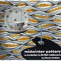 Midwinter Pottery: A Revolution in British Tableware Midwinter Pottery: A Revolution in British Tableware Paperback