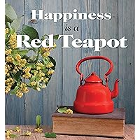 Happiness is a Red Teapot Happiness is a Red Teapot Hardcover